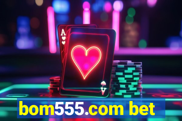 bom555.com bet